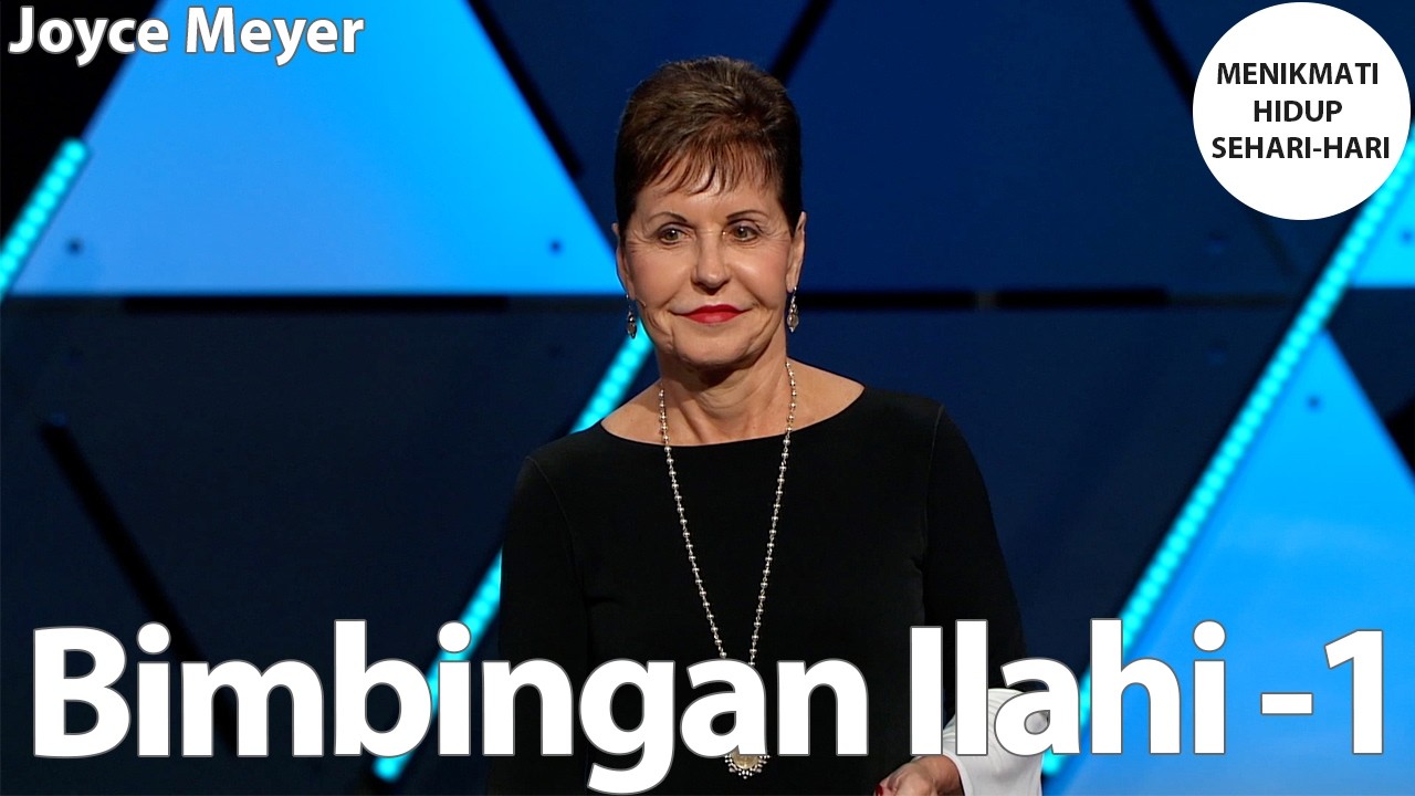 Bimbingan Ilahi -1 | Joyce Meyer