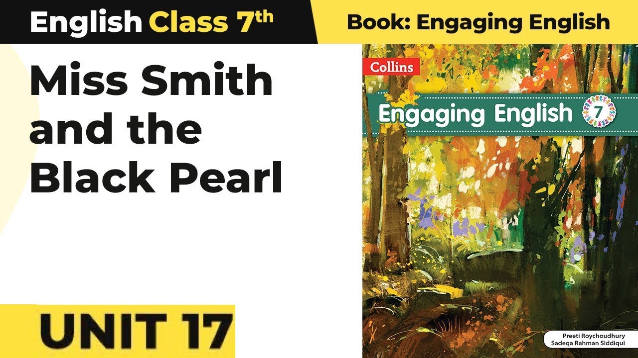 Engaging English Class 7 Unit 17 | Miss Smith and the Black Pearl Explanation | Miss Smith & The Bla