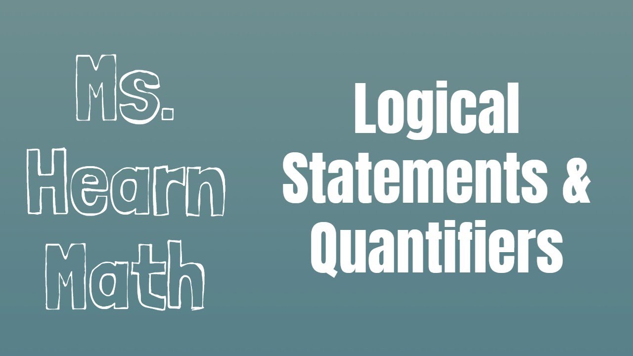 Logic Part 1A: Logic Statements and Quantifiers