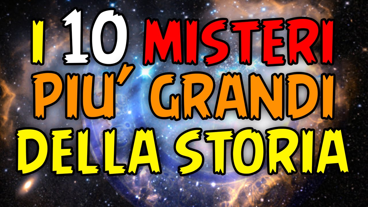 I 10 MISTERI PIU' GRANDI DELLA STORIA