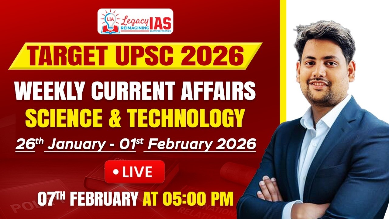 Science & Technology Weekly Current Affair For 26th Jan-1st Feb I UPSC CSE 2026 I Legacy IAS