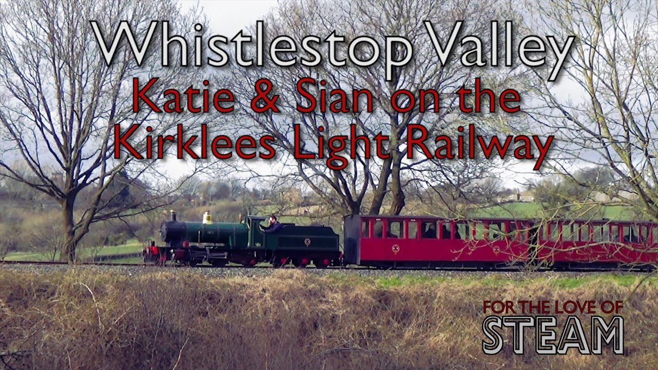 Whistlestop Valley - Katie & Sian on the Kirklees Light Railway