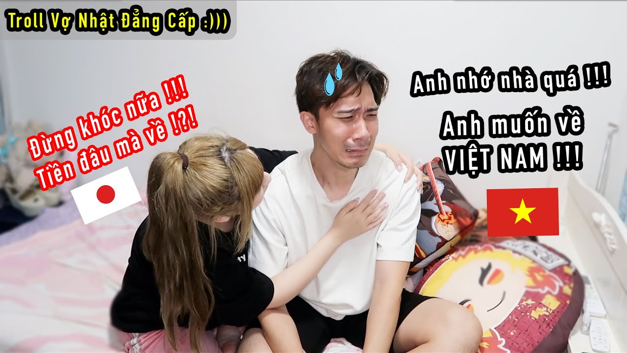 Troll Vợ Nhật | Giả Vờ Khóc Lóc Nhớ Nhà Đòi Về Việt Nam Và Cái Kết... Bị Đuổi Ra Ngoài Đường 😭