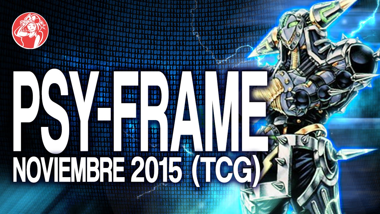 PSY-Frame Deck (Novembre 2015) [Duels & Decklist] (YuGiOh)