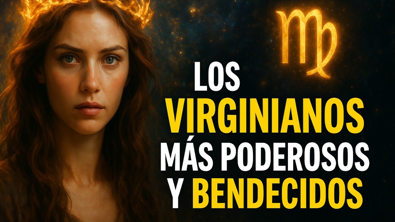 Los Virginianos Nacidos En Estas Fechas Poseen Un Don Divino &Uacute;nico y Una Misi&oacute;n Sagrada