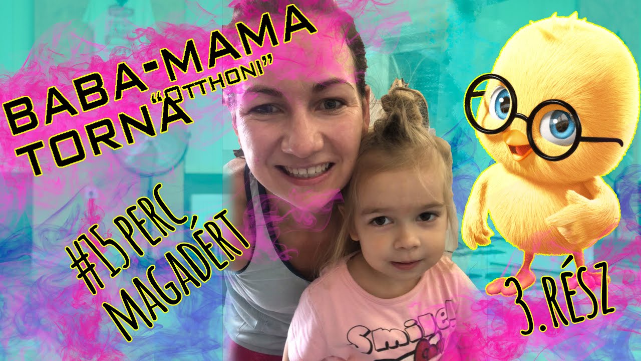 Baba-Mama Torna (3. rész) avagy 15 perc magadért! |Edzés Otthon - hozd formába magad|