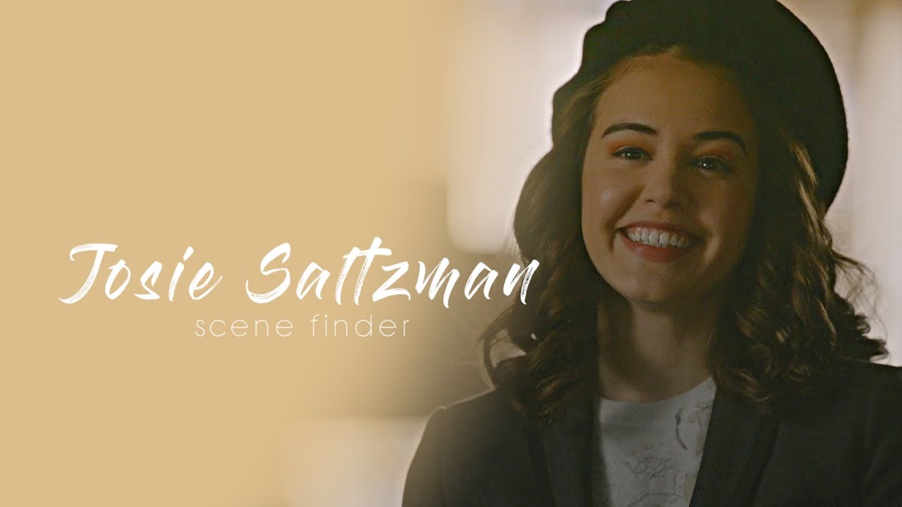 • Josie Saltzman | scene finder [S1A]