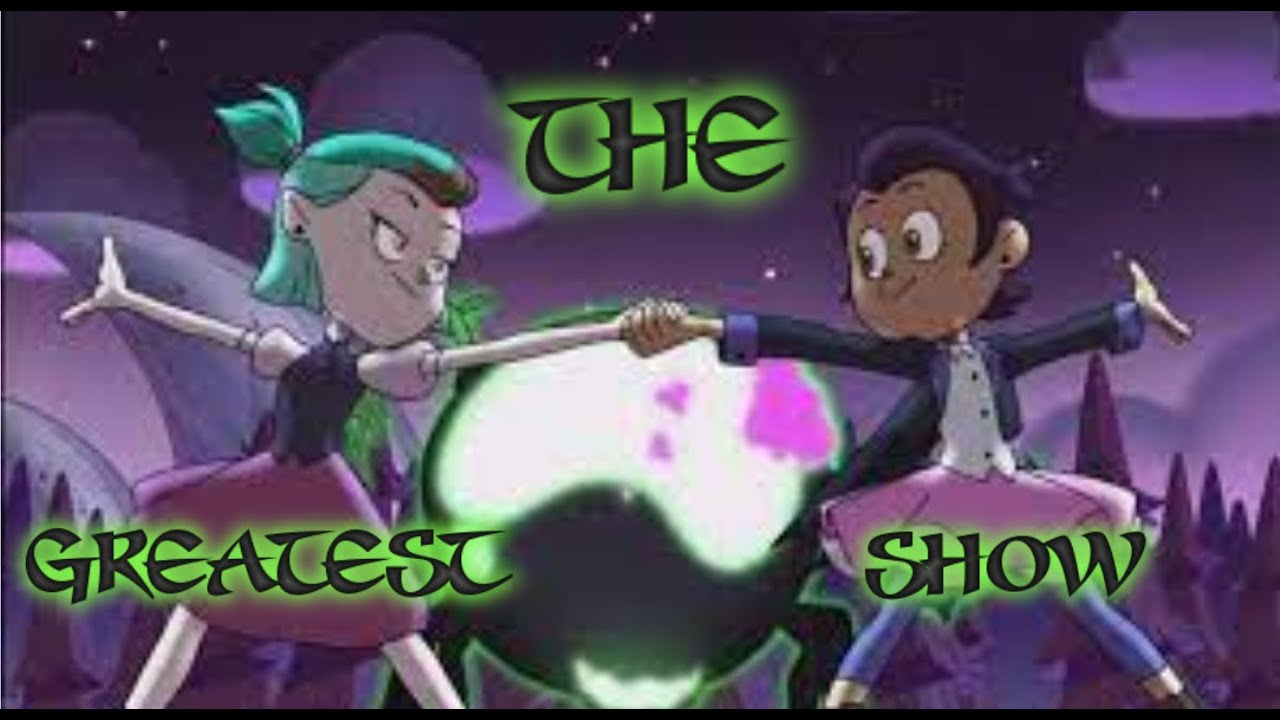 The Owl House The Greatest Show AMV