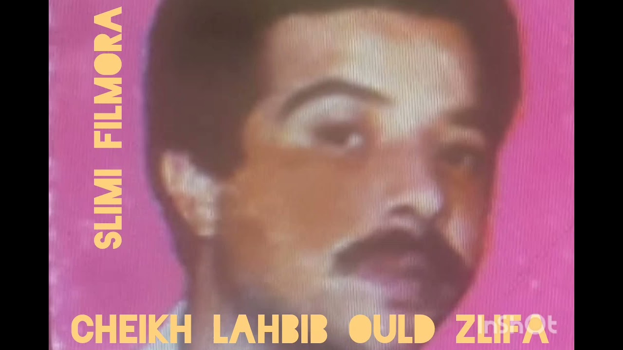 Cheikh Lahbib Ould Zlifa ( Rgadak Mahoch Zin )