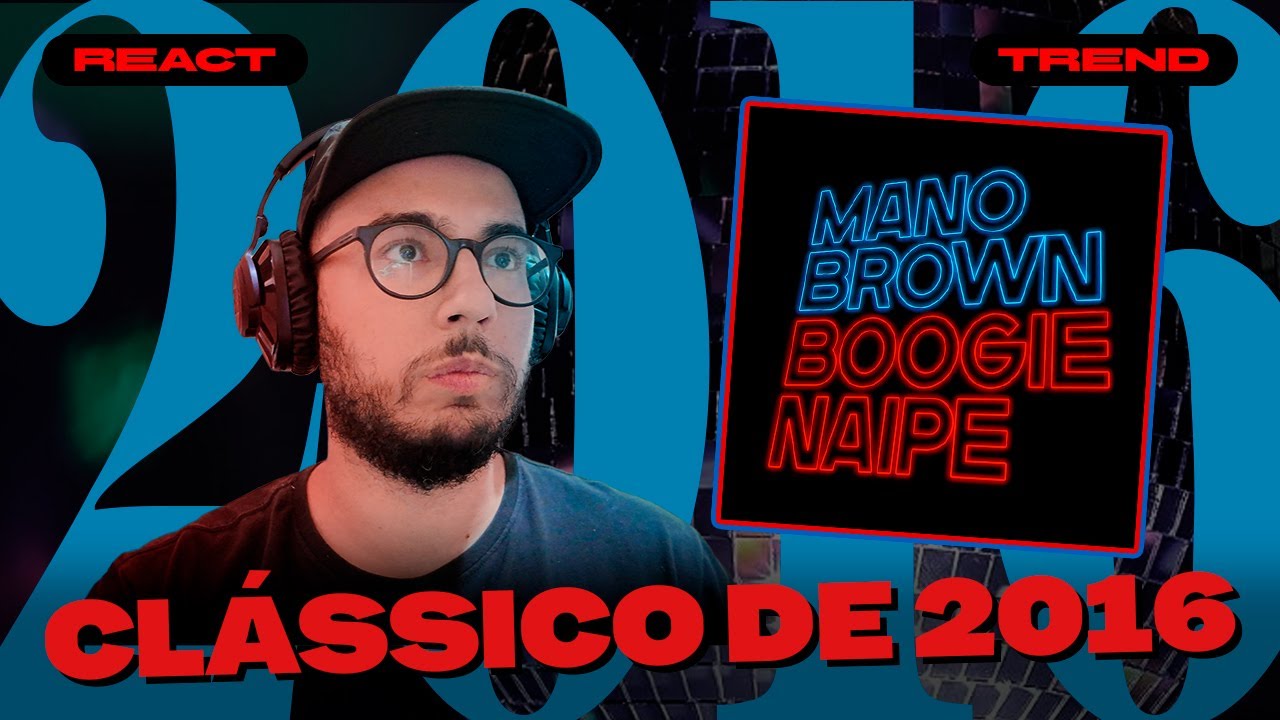 TREND 2016: reagindo à BOOGIE NAPIE - MANO BROWN 10 anos depois