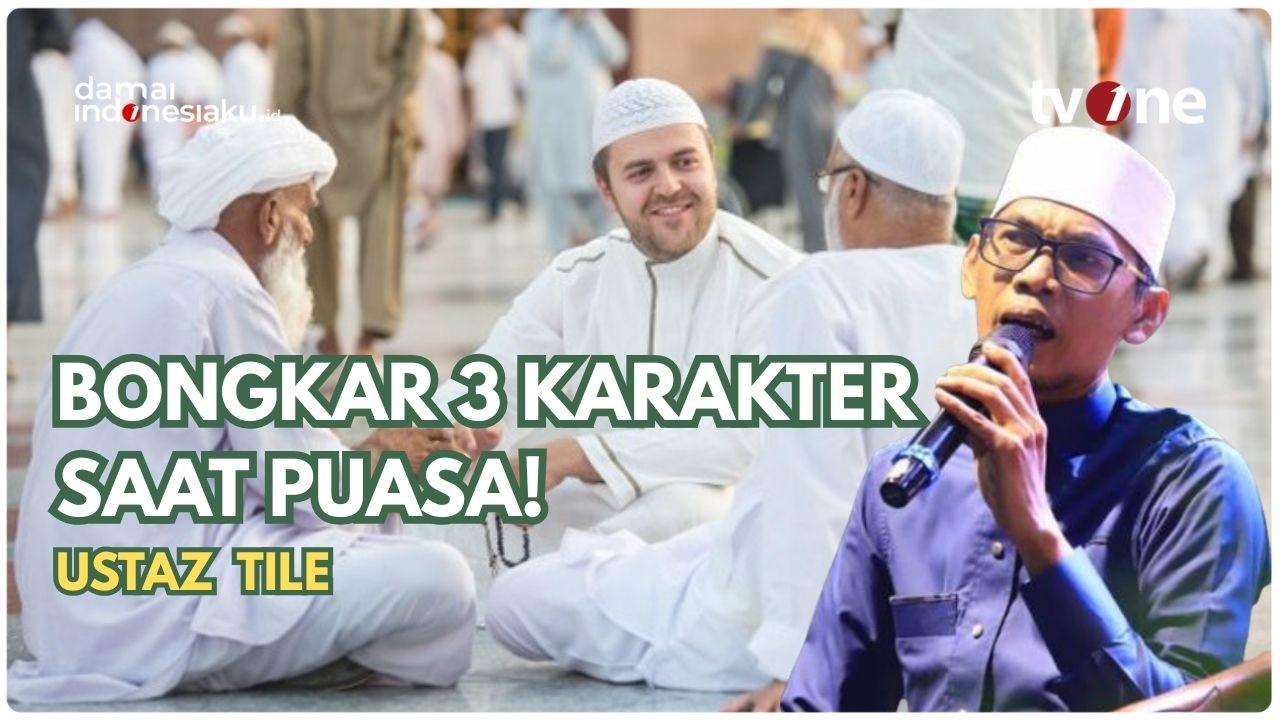 UJIAN MORAL RAMADAN: Ustaz Tile Bongkar 3 Karakter Utama yang Dibentuk Saat Puasa 🌙✨ | USTAZ TILE