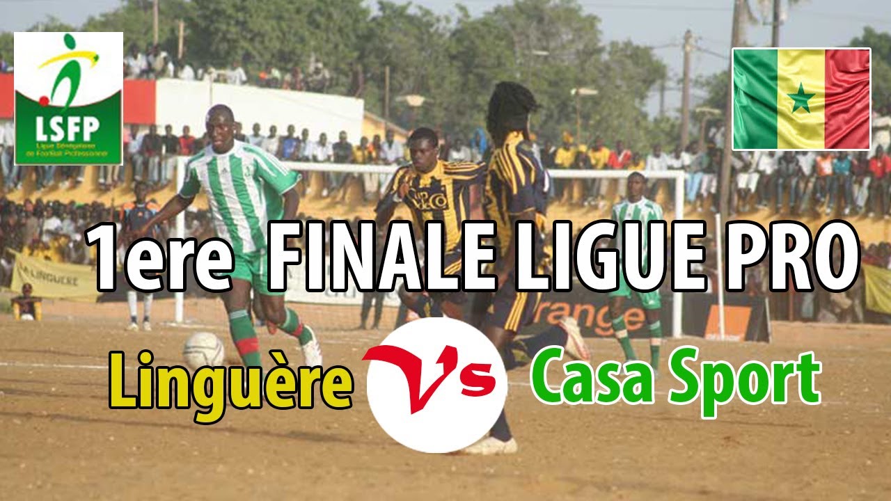 LSFP - 1ère finale Ligue Pro Sénégalaise - LINGUERE vs CASA SPORT  [ Tab 4-2 ]