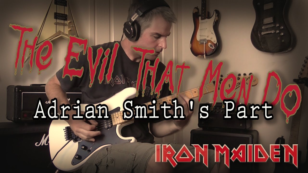 Iron Maiden - The Evil That Men Do (Adrian Smith's Part)