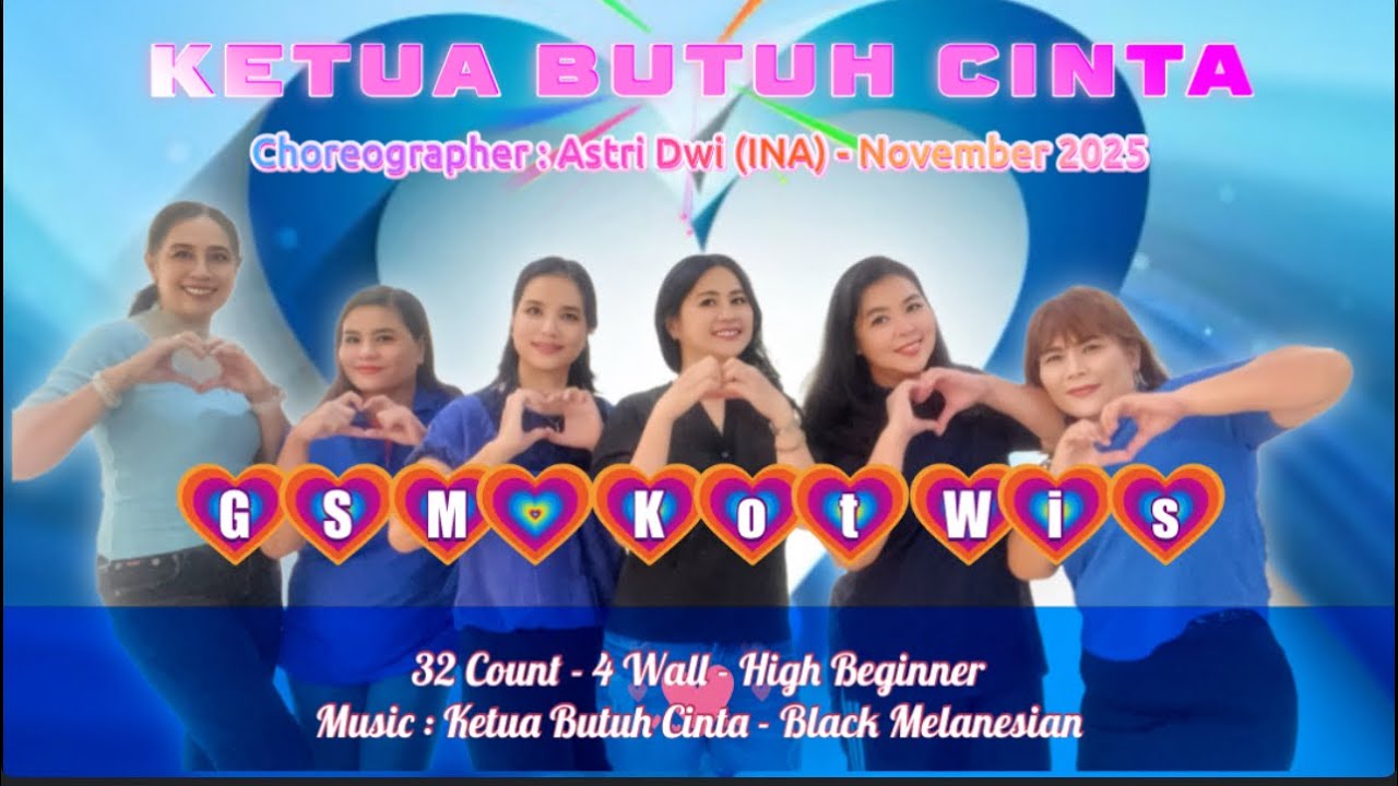 KETUA BUTUH CINTA | Line Dance | High Beginner | Choreographer : Astri Dwi (INA) - November 2025