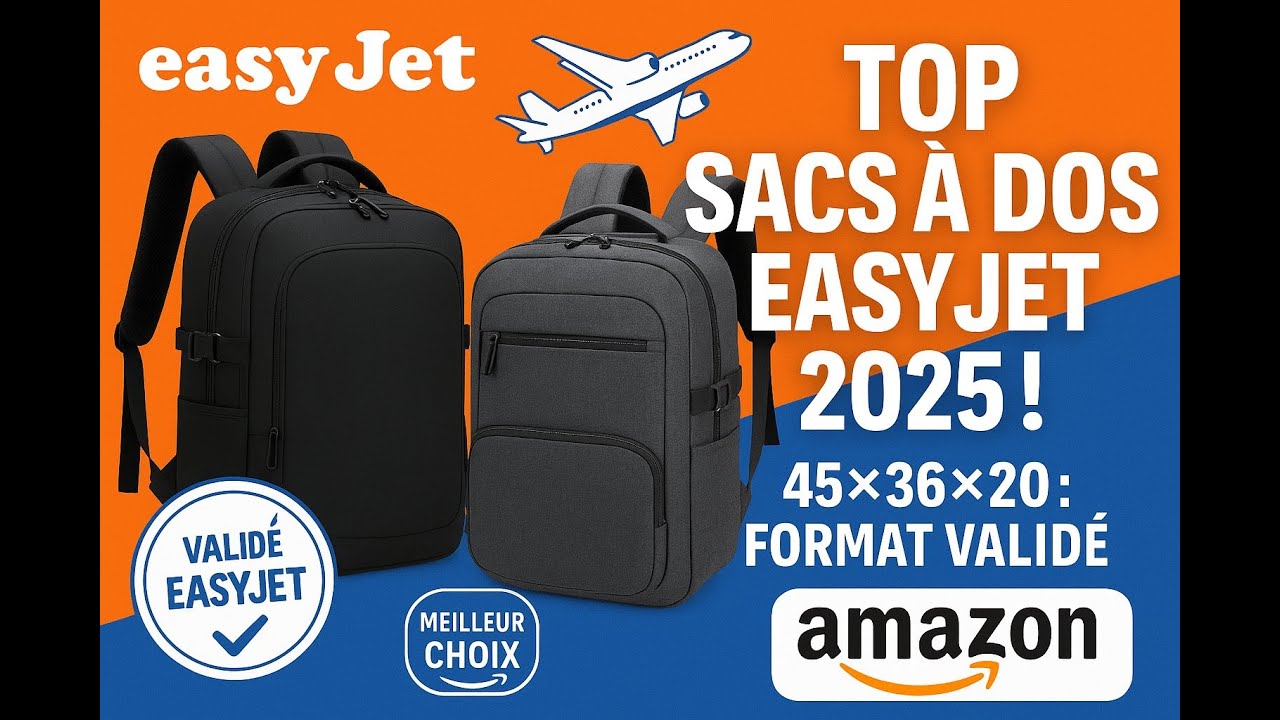Les Meilleurs Sacs à Dos 45x36x20 pour EasyJet Validés en 2025 !