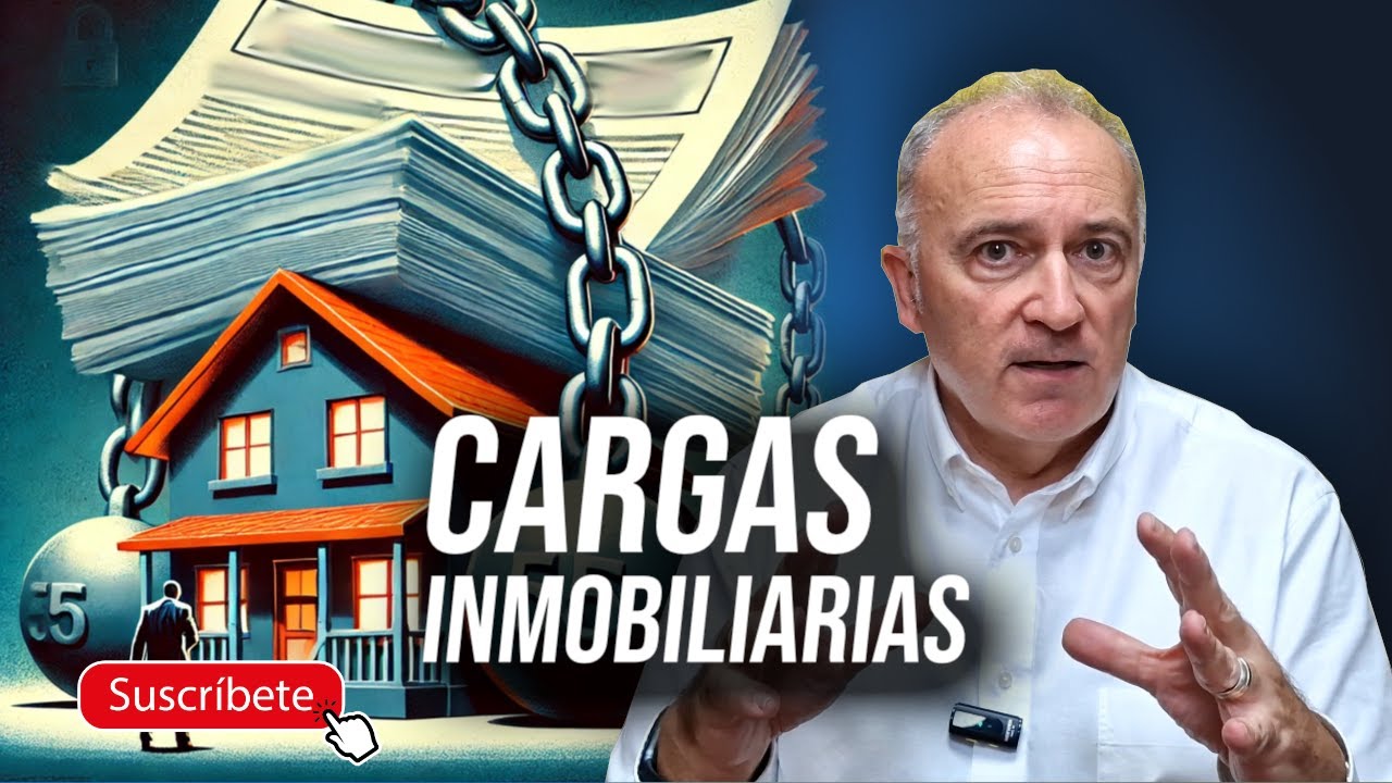 Las Cargas Inmobiliarias: &iexcl;Lo Esencial que Debes Conocer!