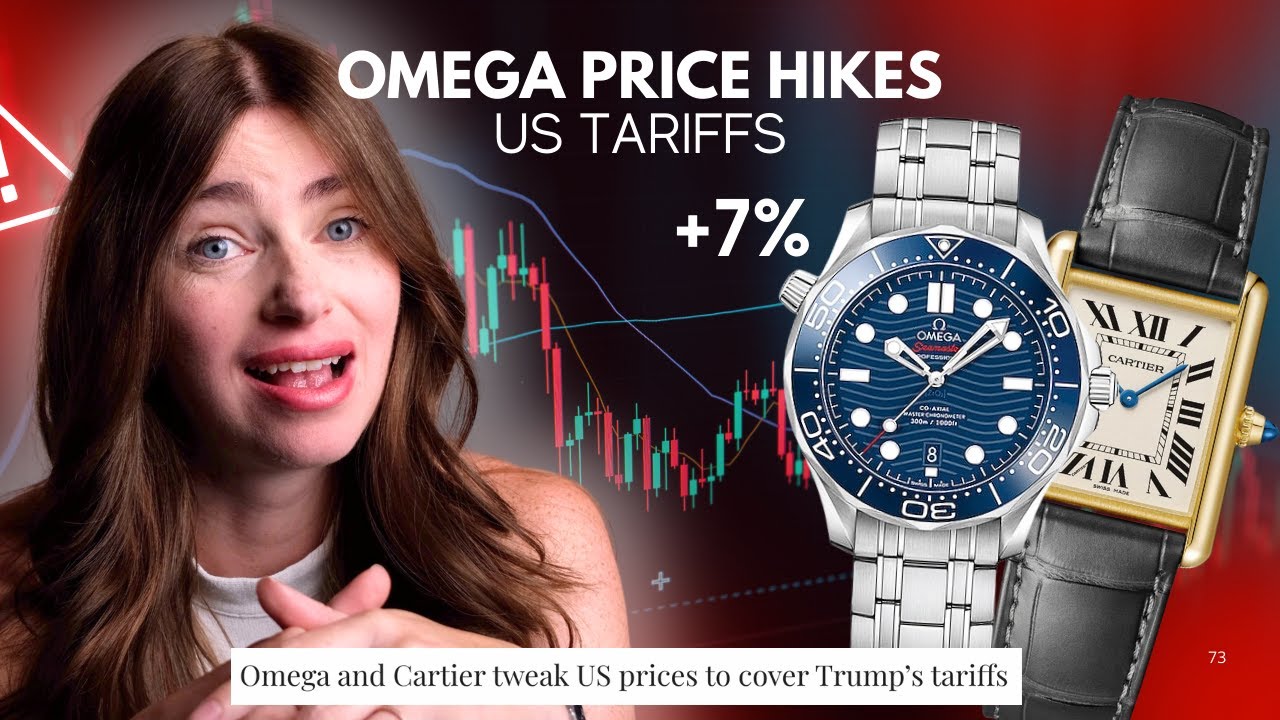 OMEGA PRICE INCREASE; Cartier Price Hikes; US Watch Tariffs beginning to HIT