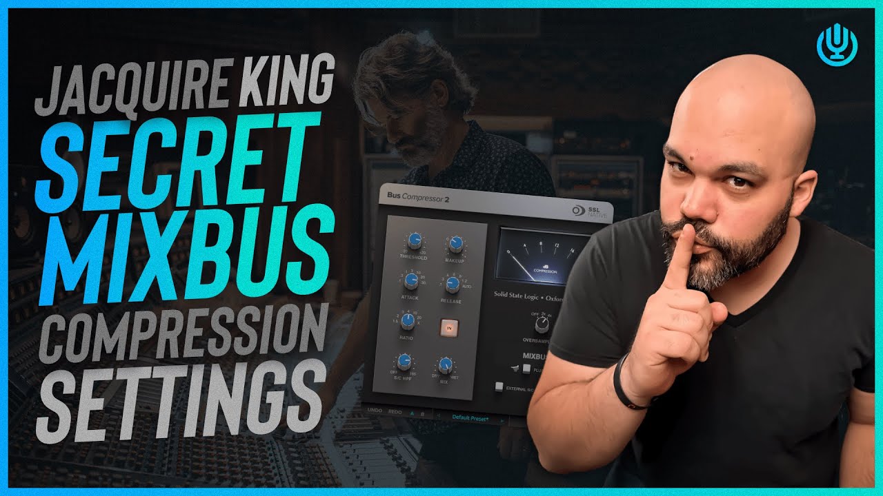 Jacquire King's Mixbus Compression Secrets: Elevate Your Mix with SSL Bus Compressor 2