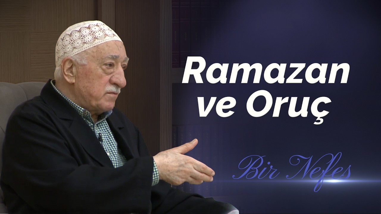 Ramazan ve Oruç | Bir Nefes - 86 - | M. Fethullah Gülen Hocaefendi