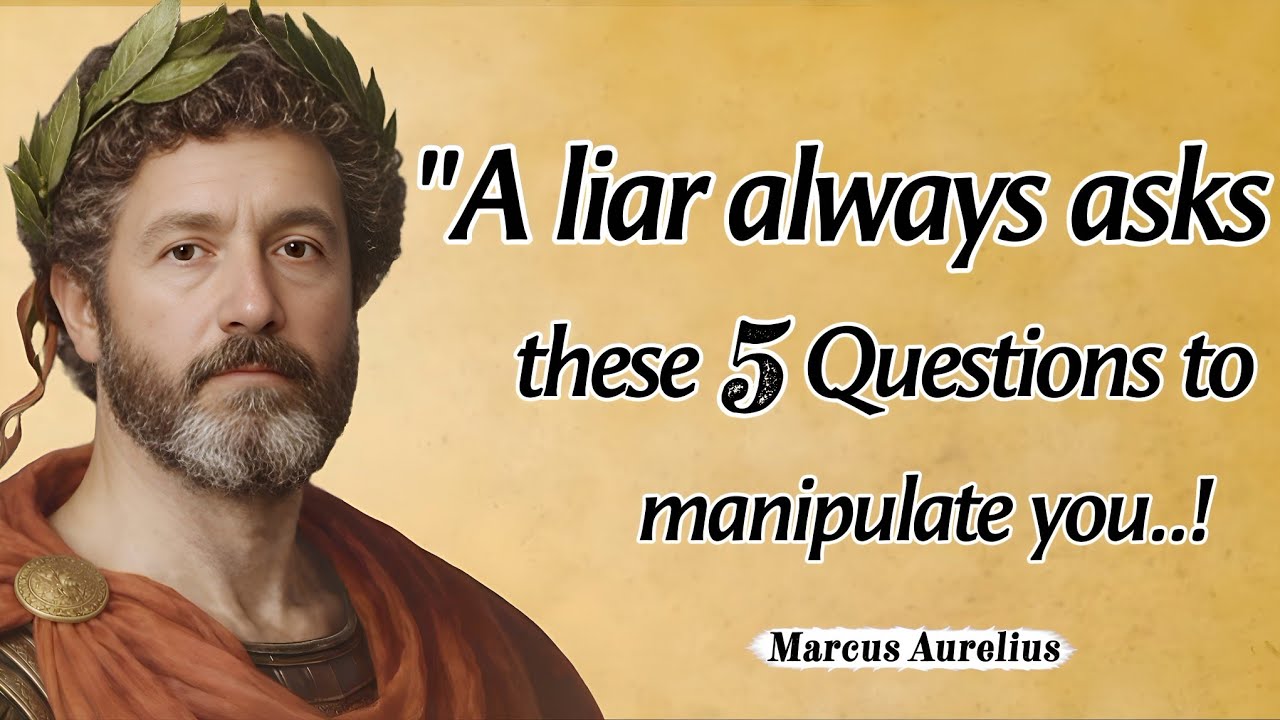 5 Questions Liars Always Ask - Don't Answer Them | Marcus Aurelius Quotes With Deep Life Lessons 