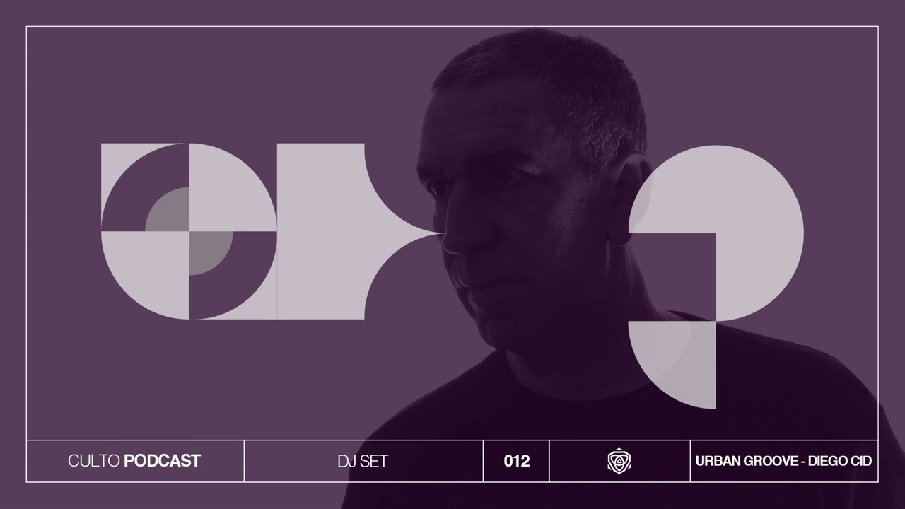 Urban Groove | Diego Cid - Culto Podcast Live 012.