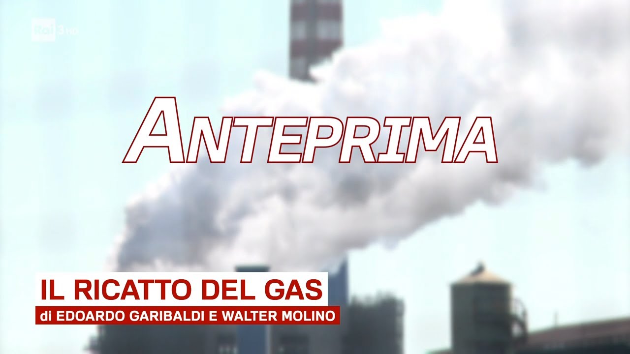 Il ricatto del Gas – Report 19/12/2022