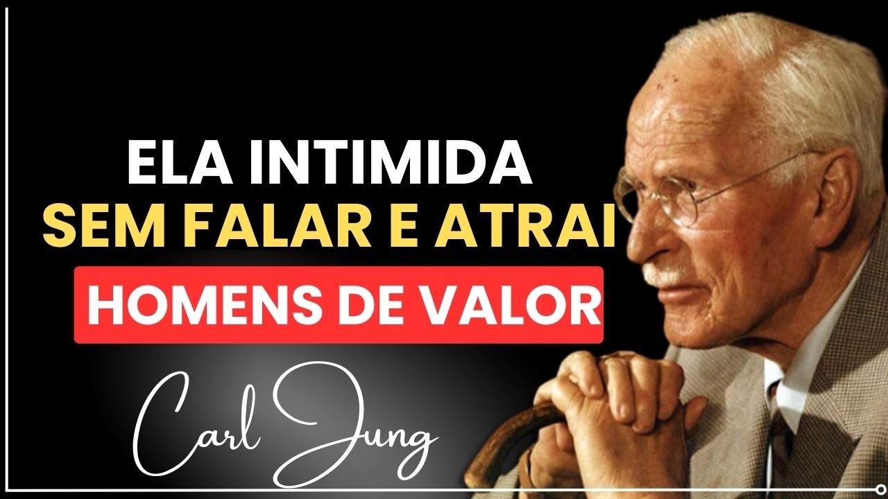 A ATITUDE FEMININA QUE INTIMIDA E ATRAI HOMENS DE VALOR | CARL JUNG