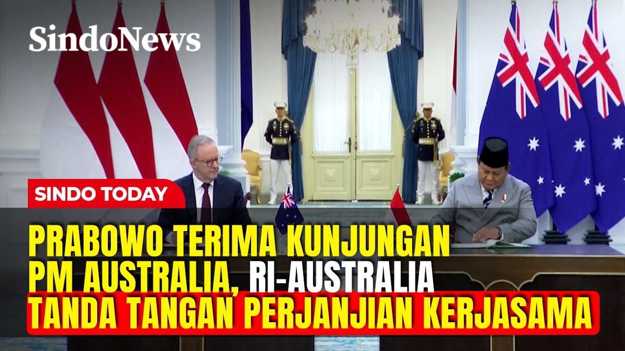 Prabowo Terima Kunjungan PM Australia, RI-Australia Tanda Tangan Perjanjian Kerjasama | Sindo Today