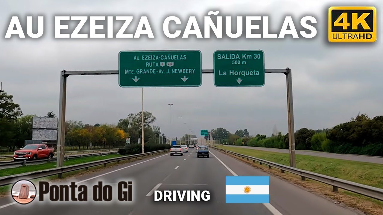 Autopista EZEIZA - CAÑUELAS  #driving 4k uhd mayo 2024 [AREA Metropolitana BUENOS AIRES] ARGENTINA