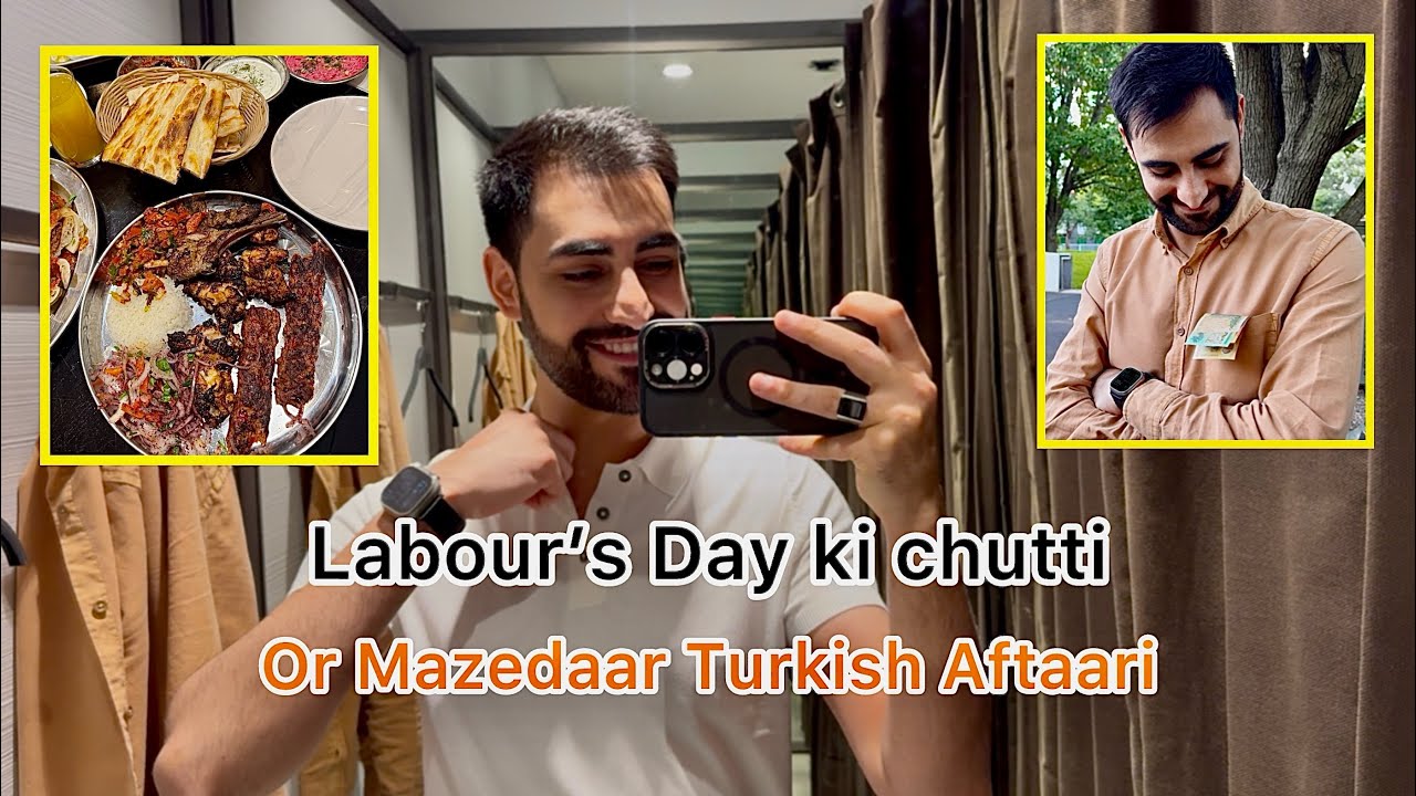 Labour’s Day ki chutti or mazedar turkish aftari | Ramzan Vlog 2 | Sheesha | Dost yar