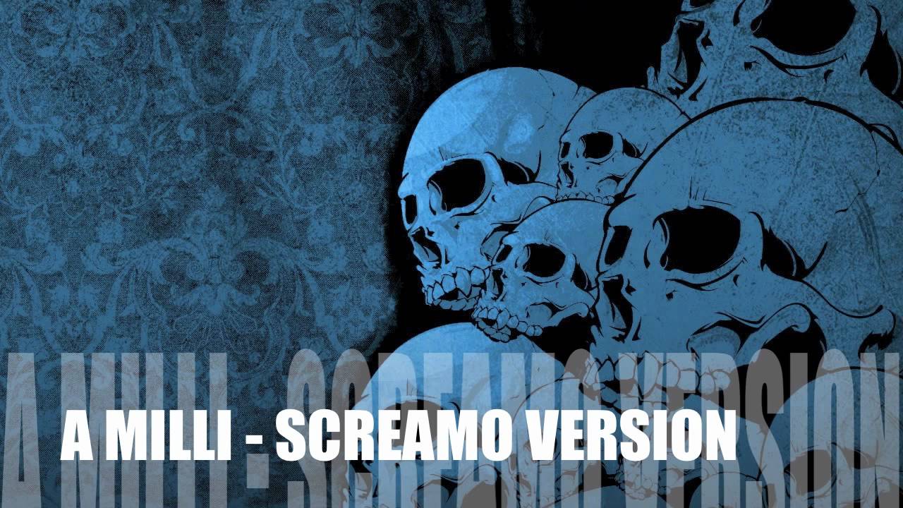 A Milli-Screamo Version
