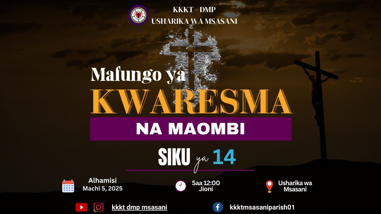 MSASANI LUTHERAN CHURCH: MAFUNGO YA KWARESMA YA SIKU 40, MAOMBI NA KUFUNGA. SIKU YA KUMI NA NNE(14)