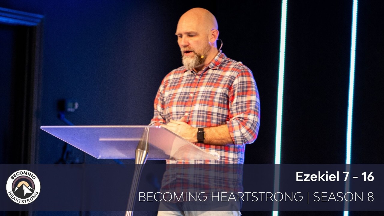 Ezekiel 7-16 | Becoming Heartstrong Season 8 - Cornwall