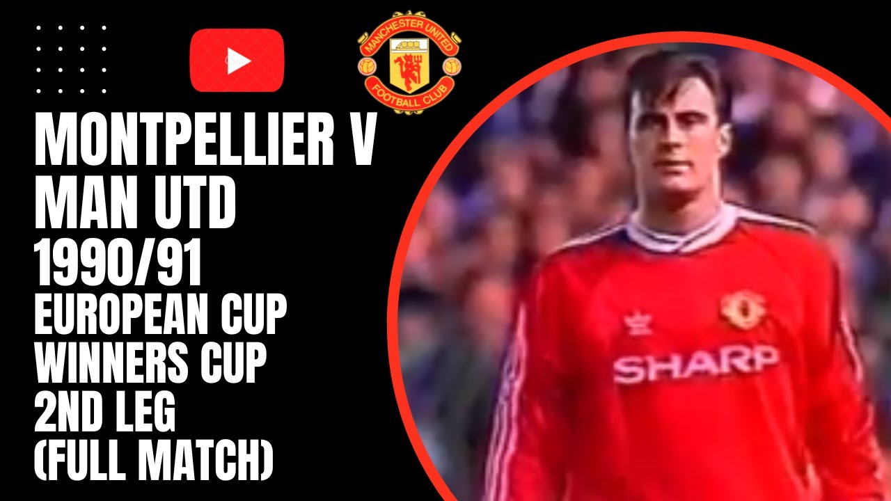 Montpellier v Man Utd | 1991 European Cup Winners Cup Quarter-Final | 2nd Leg (FULL MATCH)
