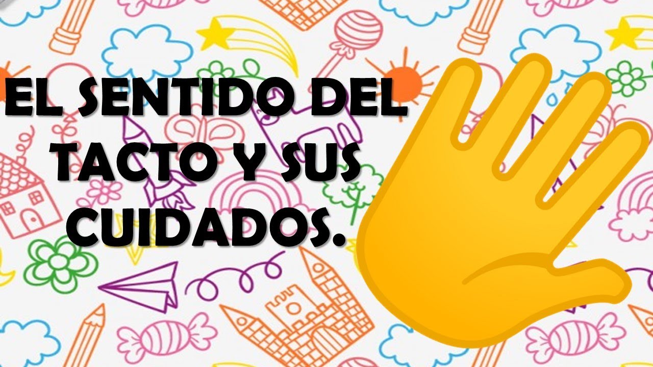 El sentido del Tacto y sus cuidados. / Profe Ángel