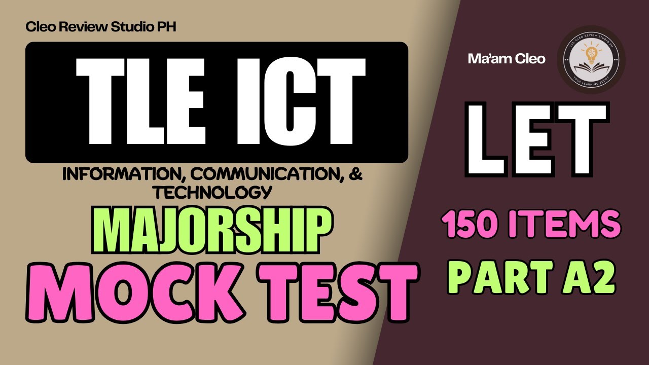 BSED INFORMATION, COMMUNICATION, & TECHNOLOGY (ICT) MAJOR LET REVIEW 150 ITEMS PART A2 LET MAJOR