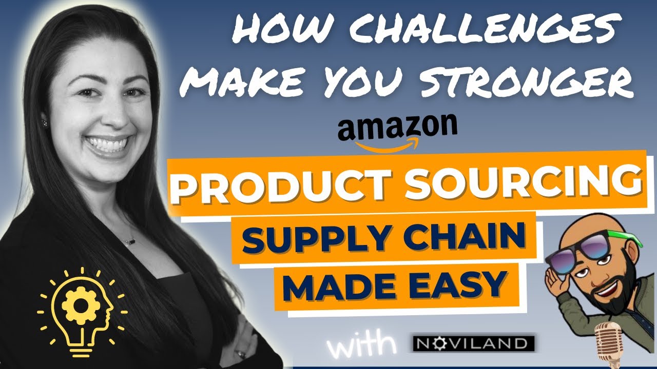 PRODUCT SOURCING & SUPPLY CHAIN - HOW CHALLENGES MAKE YOU STRONGER - MY JOURNEY TO NOVILAND