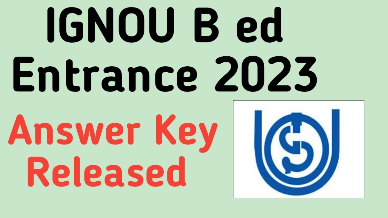 IGNOU B ed Entrance Exam Answer Key Released 2023 | IGNOU B ed Answer Key
