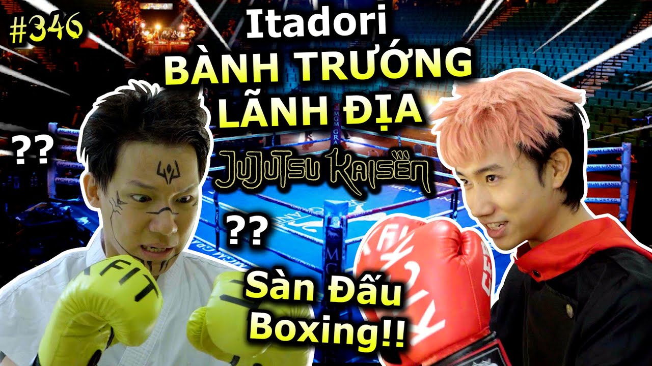 [VIDEO # 346] Itadori Bành Trướng Lãnh Địa: Sàn Đấu Boxing | Chú Thuật Hồi Chiến | Ping Lê
