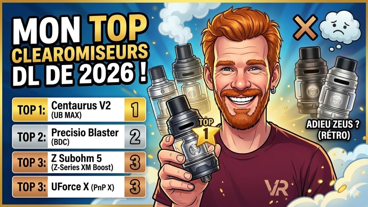 Quelle vape choisir en 2026 ? Mon Top Clearomiseurs de 2025 &agrave; aujourd'hui !