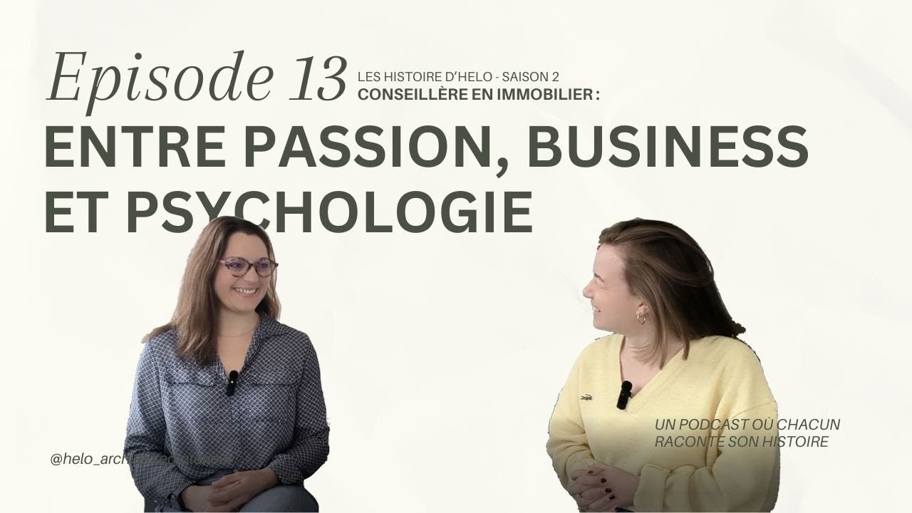 S2 EPISODE 3 Conseillère en immobilier : entre passion, business et psychologie