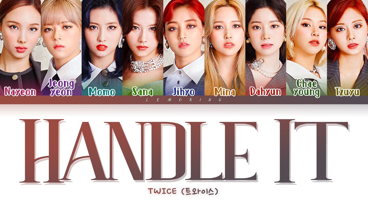 TWICE HANDLE IT Lyrics (트와이스 HANDLE IT 가사) [Color Coded Lyrics/Han/Rom/Eng]