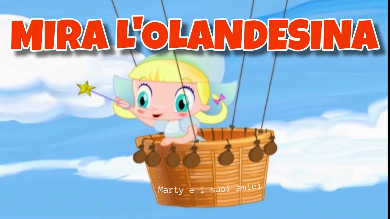 Mira, Mira l'olandesina | Marty e i suoi amici | Canzoni Per Bambini