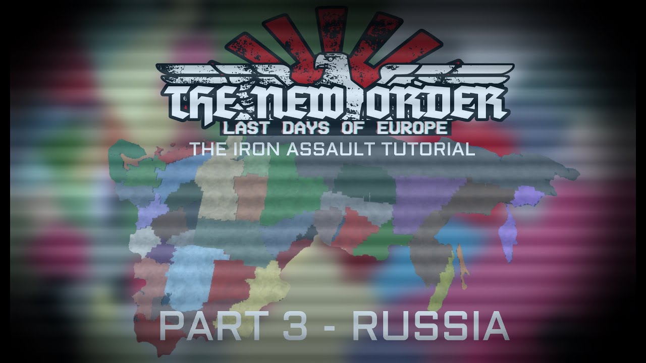 (OUTDATED) The New Order: The Iron Assault Tutorial: Part 3: Russia - IA TNO