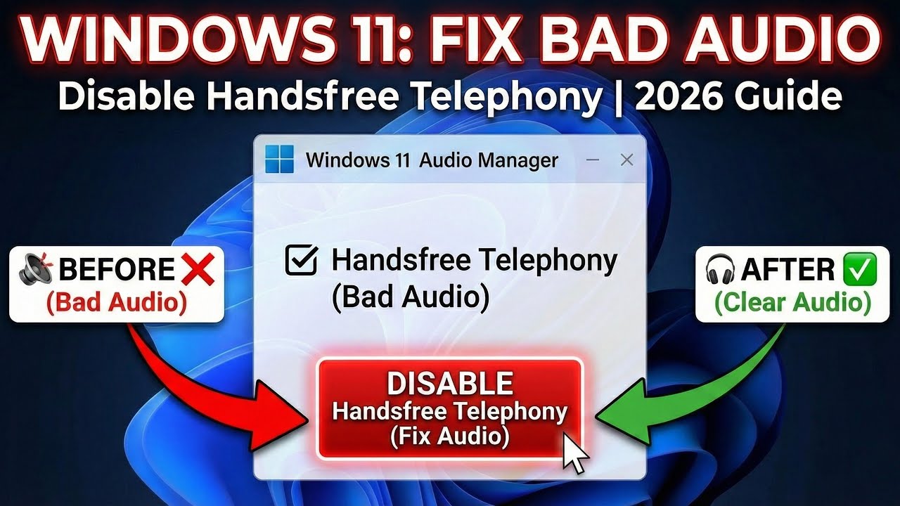 How to Disable Handsfree Telephony in Windows 11 25H2 - Fix Bad Audio issue (2026 Guide)
