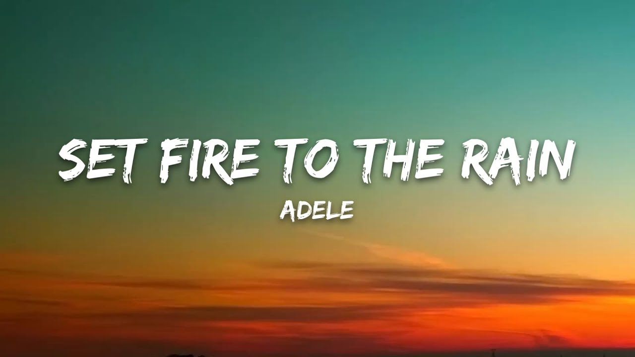 Adele - Set Fire To The Rain (Lyrics)