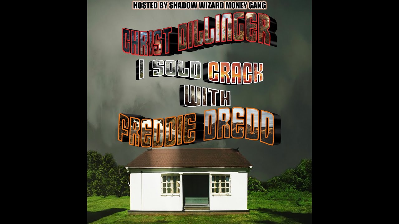 CHRIST DILLINGER - I SOLD CRACK WITH FREDDIE DREDD (PROD. FREDDIE DREDD)
