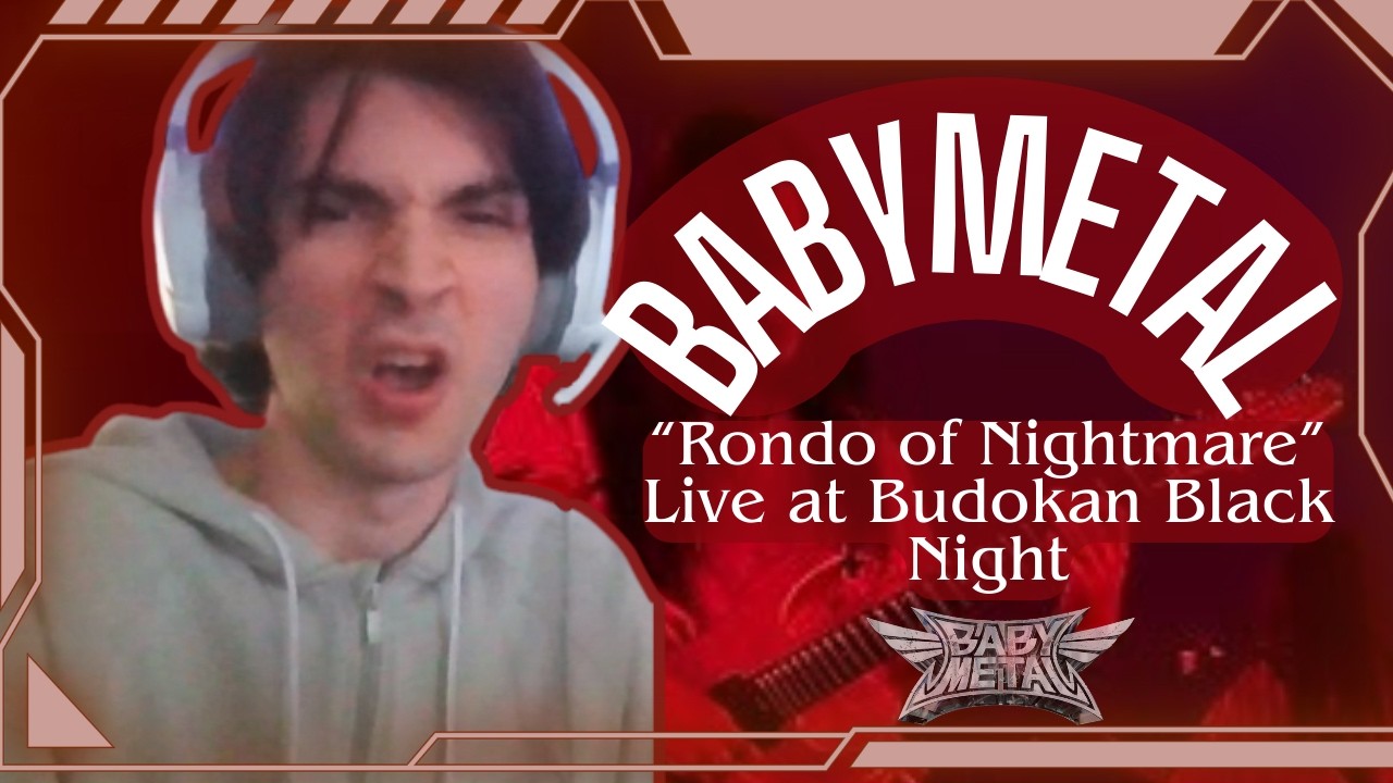 I'M STARTING TO GET IT!!!- BABYMETAL- Rondo Of Nightmare (Live at Budokan Black Night)- REACTION
