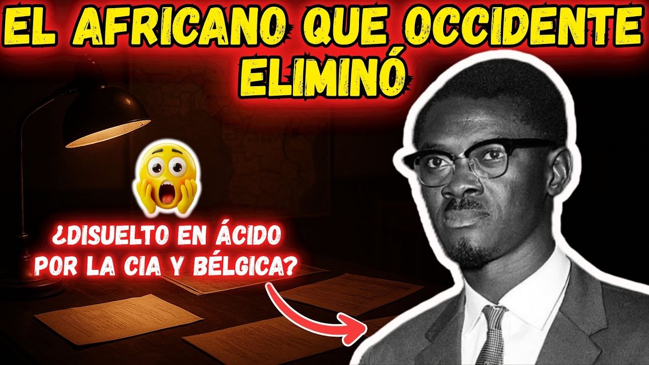 &iquest;Por Qu&eacute; un L&iacute;der de 35 A&ntilde;os Asustaba al Mundo Entero? | Patrice Lumumba