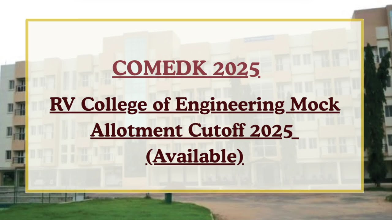 COMEDK 2025 RVCE Mock Allotment Cutoff (Available) | CSE, ECE, ISE Closing Ranks